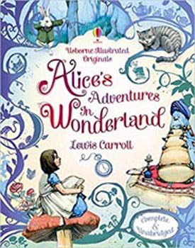 Usborne Illustrated Originals: Alice in Wonderland