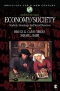 Sociology for a new Century : Economy Society Markets Meanings and Social Structure