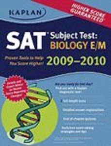 Kaplan SAT Subject Test Biology E/M Proven Tools to Help You Score Higher 2009-2010