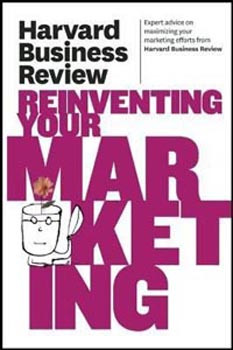 Harvard Business Review on Reinventing your Marketing
