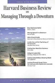 Harvard Business Review On managing Through a Downturn