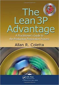 The Lean 3P Advantage: A Practitioner's Guide to the Production Preparation Process
