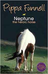 Neptune the Heroic Horse: Book 8 (Tilly's Pony Tails)
