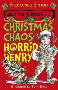 How to Survive . . . Christmas Chaos with Horrid Henry