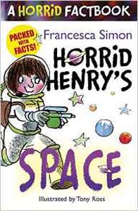 A Horrid Factbook: Space (Horrid Henry: A Horrid Factbook)