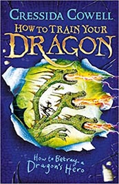 How To Train Your Dragon :How To Betray A Dragon's Hero Book 11