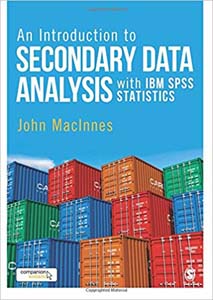 An Introduction to Secondary Data Analysis with IBM SPSS Statistics