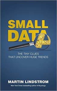 Small Data: The Tiny Clues That Undercover Huge Trends