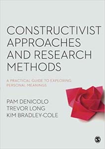 Constructivist Approaches and Research Methods : A Practical Guide to Exploring Personal Meanings