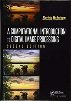 A Computational Introduction to Digital Image Processing