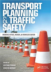 Transport Planning and Traffic Safety: Making Cities, Roads, and Vehicles Safer