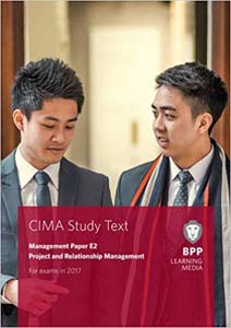 CIMA E2 Project and Relationship Management: Study Text For Exams in 2017