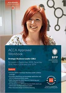 ACCA Approved Workbook Strategic Business Leader (SBL) For Exams in September 2018, December 2018, March 2019 and June 2019