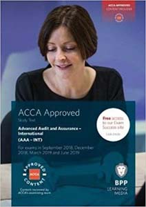ACCA Approved Advanced Audit and Assurance International (AAA - INT) : Study Text  For Exams in September 2018, December 2018, March 2019 and June 2019