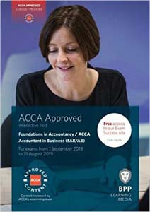 ACCA Approved Foundations in Accountancy / ACCA Accountant in Business (FAB/ AB): Interactive Text For Exams From 1 September 2018 to 31 August 2019