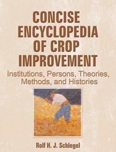 Concise Encyclopedia of Crop Improvement : Institutions, Persons, Theories , Methods, and Histories