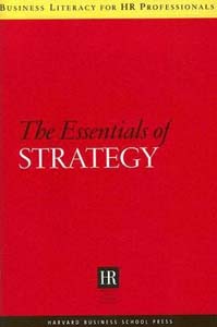 The Essentials of Strategy (Business Literacy for HR Professionals)