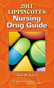 2011 Lippincotts Nursing Drug Guide