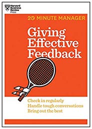 HBR 20 Minute Manager Series : Giving Effective Feedback