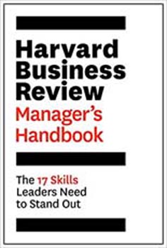The Harvard Business Review Manager's Handbook: The 17 Skills Leaders Need to Stand Out