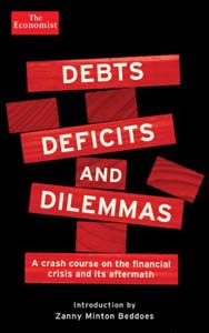 Debts Deficits and Dilemmas : A Crash Course On The Financial Crisis and Its Aftermath