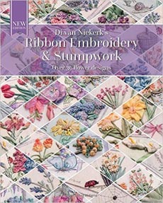 Ribbon Embroidery and Stumpwork Original floral designs with over 30 models