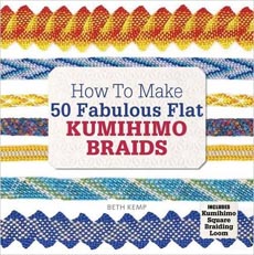 How to Make 50 Fabulous Flat Kumihimo Braids: A Beginner's Guide to Making Flat Braids for Beautiful Cord Jewellery and Fashion Accessories, Complete with Kumihimo Loom