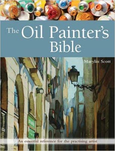 The Oil Painter's Bible: An Essential Reference for the Practising Artist (New Artist's Bibles)