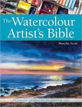 The Watercolour Artist's Bible: An Essential Reference for the Practising Artist (New Artist's Bibles) 