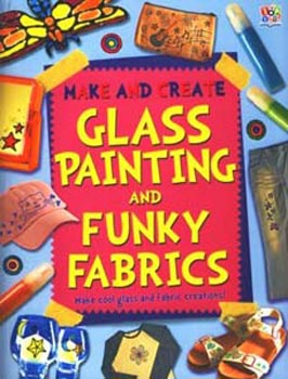 Glass Painting and Funky Fabrics