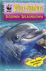 WWF Wild Friends : Dolphin Splashdown : Book 7