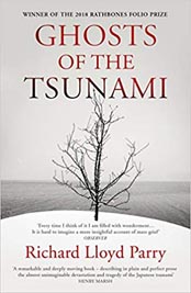 Ghosts of the Tsunami : Death and Life in Japans Disaster Zone
