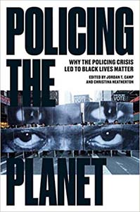 Policing the Planet: Why the Policing Crisis Led to Black Lives Matter