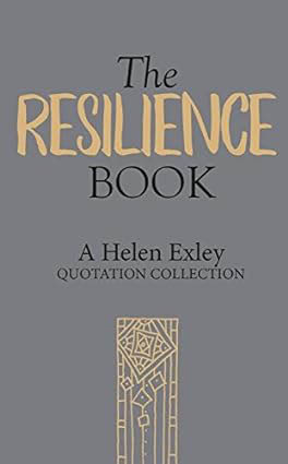 The Resilience Book (A Helen Exley Quotation Collection)