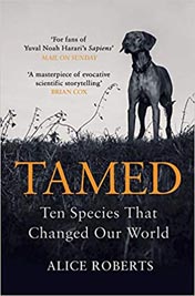 Tamed : Ten Species that Changed our World