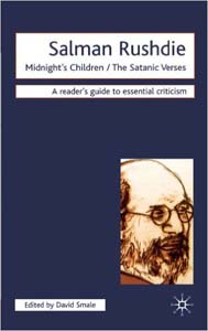 Salman Rushdie Midnights Children The Satanic Verses A reders guide to essential criticism