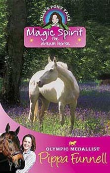 Magic Spirit The Dream Horse: Book 1 (Tilly's Pony Tails)