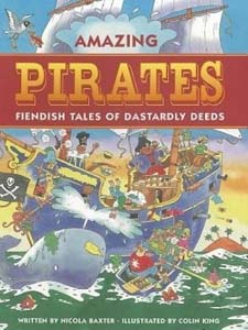 Amazing Pirates Fiendish Tales of Dastardly Deeds