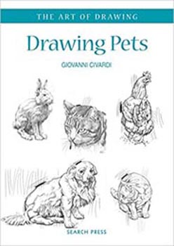 Drawing Pets: Dogs, Cats, Horses and Other Animals (The Art of Drawing)