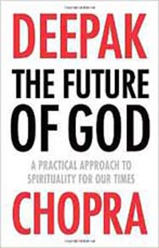 The Future of God: A practical approach to Spirituality for our times