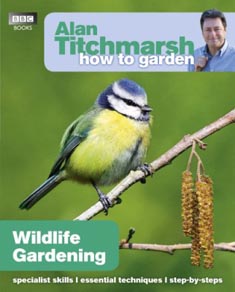 Alan Titchmarsh How To Garden Wildlife Gardening