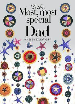 To The Most, Most Special Dad (A Helen Exley Gift Book)