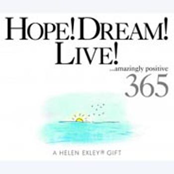 Hope! Dream! Live! ...amazingly Positive 365