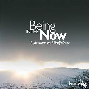 Being Inthe Now : Reflections on Mindfulness (A Gift Book)