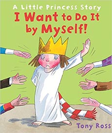 A Little Princess Story : i Want to Do It by Myself !