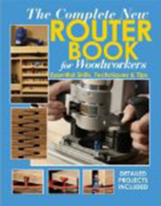 The Complete New Router Book For Woodworkers