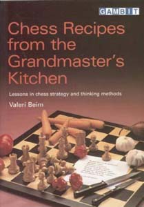Chess Recipes From the Grandmaster's Kitchen