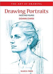 Drawing Portraits: Faces and Figures (The Art of Drawing)