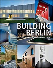 Building Berlin Vol 1.: The Latest Architecture in and out of the Capital