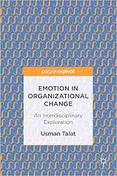 Emotion in Organizational Change : An Interdisciplinary Exploration